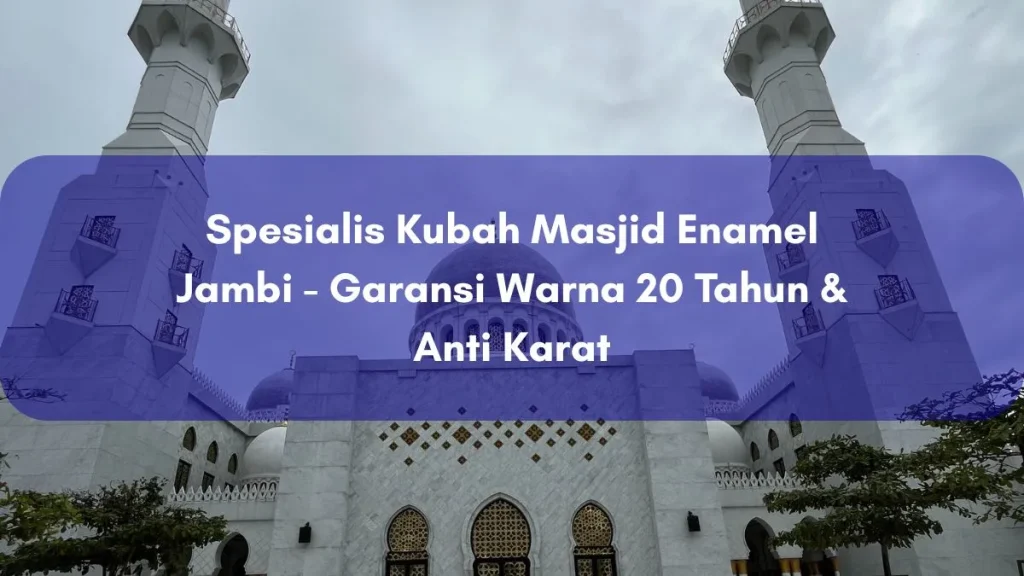 Kubah Masjid Enamel Jambi